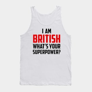 I am British What's Your Superpower Black Tank Top